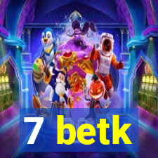 7 betk